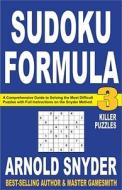 Sudoku Formula 3: Killer Puzzles di Arnold Snyder edito da CARDOZA PUB