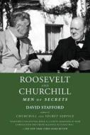 Roosevelt and Churchill: Men of Secrets di David Stafford edito da Overlook Books