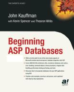 Beginning ASP Databases di John Kauffman, Kevin Spencer, Thearon Willis edito da Apress