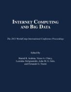 Internet Computing and Big Data edito da MERCURY LEARNING & INFORMATION