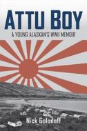Attu Boy di Nick Golodoff edito da University of Alaska Press