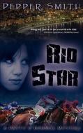 Rio Star di Pepper Smith edito da Mundania Press Llc