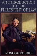 An Introduction To The Philosophy Of Law di Roscoe Pound edito da Bottom Of The Hill Publishing