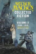 Collected Fiction Volume 2 di Arthur Machen edito da Hippocampus Press