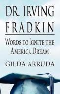 Dr. Irving Fradkin di Gilda Arruda edito da America Star Books