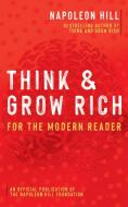 Think and Grow Rich: For the Modern Reader di Napoleon Hill edito da SOUND WISDOM
