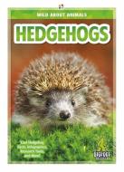 Hedgehogs di Emma Huddleston edito da BIGFOOT BOOKS