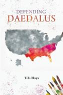 Defending Daedalus di T. E. Hays edito da Page Publishing Inc