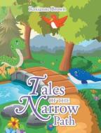 Tales of the Narrow Path di Roxianne Brown edito da Covenant Books