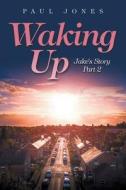 Waking Up di Paul Jones edito da Trafford Publishing