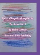 #Mrs. Cubbage's Teaching Diaries, the Series, Part 1 di Bobbie Cubbage edito da Pandemic Press Publishing