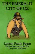 The Emerald City of Oz: Volume 6 of L.F.Baum's Original Oz Series di L. Frank Baum edito da Theophania Publishing