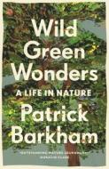 Wild Green Wonders di Patrick Barkham edito da Guardian Faber Publishing