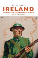 Ireland During the Second World War di Bryce Evans edito da Manchester University Press