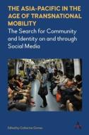 The Asia-pacific In The Age Of Transnational Mobility edito da Anthem Press