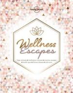 Wellness Escapes di Lonely Planet edito da LONELY PLANET PUB