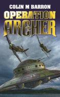 Operation Archer di Colin M. Barron edito da New Generation Publishing