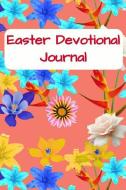 Easter Devotional Journal: Lined Notebook for Sermons and Bible Scripture Study - Wildflowers di Christian Living Press edito da INDEPENDENTLY PUBLISHED