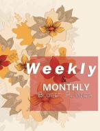 Budget Planner Weekly and Monthly Budget Planner for Bookkeeper Easy to use Budget Journal (Easy Money Management) di Charlie Mason edito da Tilcan Group Limited