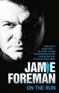 Jamie Foreman: On the Run di Jamie Foreman edito da Blake Publishing