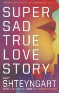 Super Sad True Love Story di Gary Shteyngart edito da Granta Books