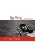 The Wire and Other Poems di Michael Zand edito da Shearsman Books
