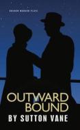Outward Bound di Sutton Vane edito da Oberon Books Ltd