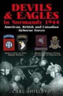 Devils and Eagles in Normandy 1944 di Carl Shilleto edito da The History Press Ltd