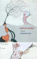 Made For Weather di Kay McKenzie Cooke edito da Otago University Press