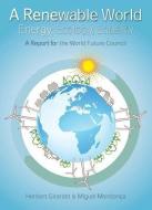 A Renewable World: Energy, Ecology, Equality di Herbert Girardet, Miguel Mendonca edito da UIT CAMBRIDGE LTD