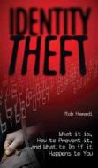 Identity Theft: What It Is, How to Prevent It, and What to Do If It Happens to You di Rob Hamadi edito da Vision