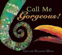 Call Me Gorgeous di Giles Milton edito da Boxer Books Limited