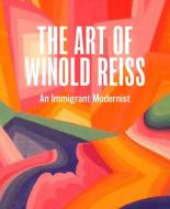 The Art of Winold Reiss: An Immigrant Modernist di Marilyn Satin Kushner edito da GILES