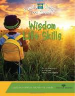 Family Nights Tool Chest: Wisdom Life Skills di Jim Weidmann, Kurt Bruner, Mike Nappa edito da HERITAGE BUILDERS LLC