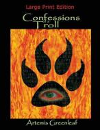 Confessions of a Troll: Large Print Edition di Artemis Greenleaf edito da BLACK MARE BOOKS