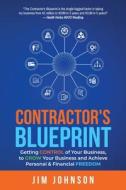 Contractor's Blueprint di Jim Johnson edito da Holon Publishing / Collective Press