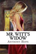 Mr. Witt's Widow di Anthony Hope edito da Createspace Independent Publishing Platform