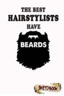 The Best Hairstylists Have Beards Sketchbook: Journal, Drawing and Notebook Gift for Bearded Hair Stylist, Barber and Beautician di M. Shafiq edito da Createspace Independent Publishing Platform