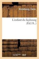 L'Enfant Du Faubourg di Omont-H edito da Hachette Livre - BNF