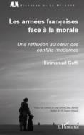 Les armées françaises face à la morale di Emmanuel Goffi edito da Editions L'Harmattan