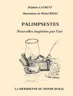 Palimpsestes - Nouvelles inspirées par l'art di Michel Rigel, Delphine Laurent edito da Books on Demand