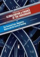 Globalisation and Finance at the Crossroads di Paul Atkinson, Adrian Blundell-Wignall, Caroline Roulet edito da Springer International Publishing