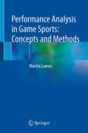 Performance Analysis In Game Sports di Martin Lames edito da Springer International Publishing AG