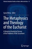 The Metaphysics and Theology of the Eucharist edito da Springer International Publishing