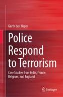 Police Respond to Terrorism di Garth Den Heyer edito da Springer Nature Switzerland