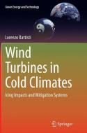 Wind Turbines in Cold Climates di Lorenzo Battisti edito da Springer International Publishing