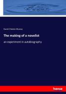 The making of a novelist di David Christie Murray edito da hansebooks
