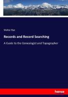 Records and Record Searching di Walter Rye edito da hansebooks