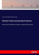 Nicholas's Notes and Sporting Prophecies di Tom Hood, William Jeffery Prowse edito da hansebooks
