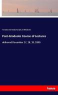 Post-Graduate Course of Lectures di Toronto University Faculty of Medicine edito da hansebooks